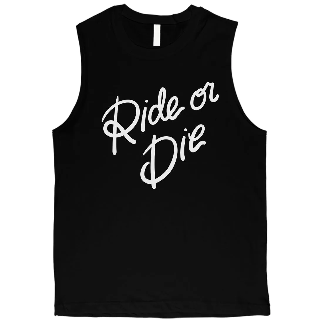 365 Printing Ride Or Die Mens Sweet Relationship Muscle Shirt Gift for Boyfriend